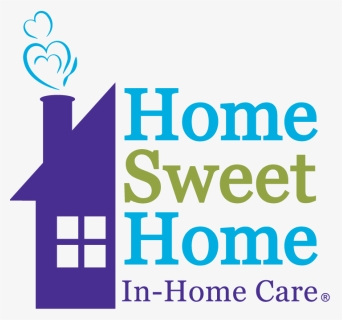Home Sweet Home In-home Care Logo - Home Sweet Home Homecare, HD Png Download, Free Download