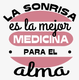 La Sonrisa Es La Mejor Medicina Para El Alma - Illustration, HD Png Download, Free Download