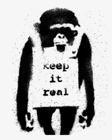 #banksy #streetart #graffiti #monkey #painting #art - Banksy Monkey Keep It Real, HD Png Download, Free Download