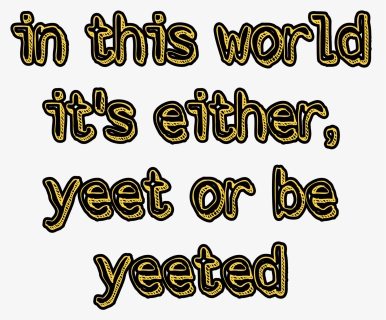 #yellow #yellowtext #yeet #sticker #yeetorbeyeeted, HD Png Download, Free Download