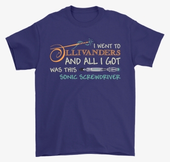 I Went To Ollivander All I Got Was This Sonic Screwdriver - Active Shirt, HD Png Download, Free Download