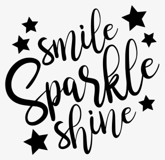 Smile Sparkle Shine Quotes - Shine Sparkle Smile Png, Transparent Png, Free Download
