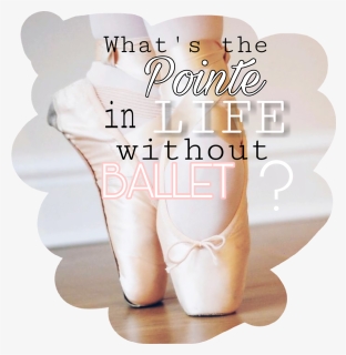 #balletquote #ballet #pointeshoes #pointe #pointequote - Wood, HD Png Download, Free Download