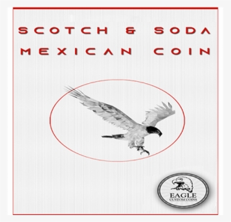 Scotch And Soda Mexican Coin By Eagle Coins - Coin, HD Png Download, Free Download