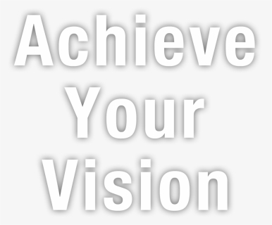Achieve Your Vision - Graphics, HD Png Download, Free Download