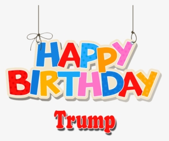 Trump Png Background Clipart - Happy Birthday Rose Name, Transparent Png, Free Download
