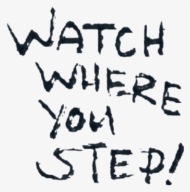 Image Dm Watch Your - Graffiti Watch Your Step, HD Png Download, Free Download