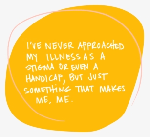 I"ve Never Approached My Illness As A Stigma Or Even - Jen Gotch Quotes, HD Png Download, Free Download