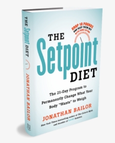 Yo Yo Dieting Setpoint Diet Book 21 Day Challenge - Set Point Diet Book, HD Png Download, Free Download