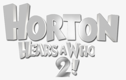 Horton 2 Title - Blue Sky Studios Horton, HD Png Download, Free Download