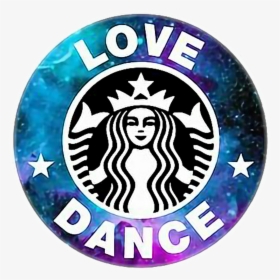 Lovedance Starbucks Logo Edit Galaxy - Logo Starbucks, HD Png Download, Free Download