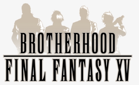 Final Fantasy Xv Logo Png - Demo Final Fantasy 15 Brotherhood, Transparent Png, Free Download