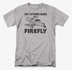 My Other Ride Firefly T-shirt - Impractical Jokers Team Joe, HD Png Download, Free Download