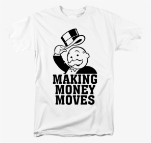 Making Money Moves Monopoly T-shirt - Pizza King, HD Png Download, Free Download