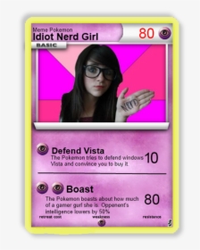 Meme Pokemon Idiot Nerd Girl 80 Basic Defend Vistaefend - Pokemon Card Meme Girl, HD Png Download, Free Download