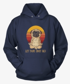 Pug Doing Yoga Let That Shit Go Retro Shirt - Nurse Flag Shirt, HD Png Download, Free Download
