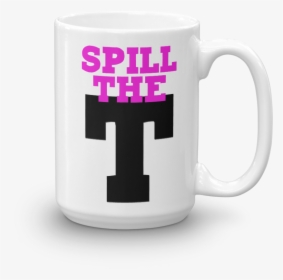 Hey Qween Spill The T Coffee Mug - Mug, HD Png Download, Free Download