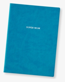 Blue Super Mom Journal - Paper, HD Png Download, Free Download