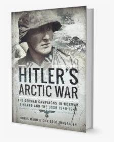 Hitler's Arctic War, HD Png Download, Free Download