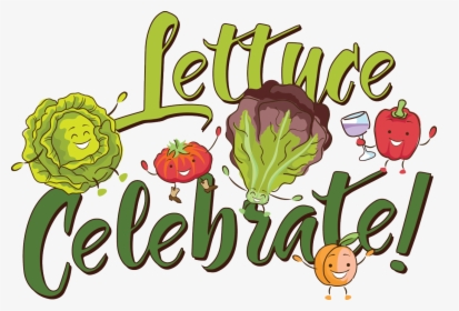 San Benito County Fair Is In Bloom - Lettuce Celebrate Clip Art, HD Png Download, Free Download