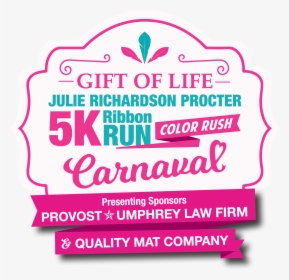 Gift Of Life Julie Richardson Procter 5k Ribbon Run - 2019 Color Run Beaumont, HD Png Download, Free Download