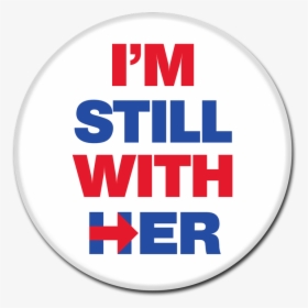 I M With Her Hillary, HD Png Download, Free Download