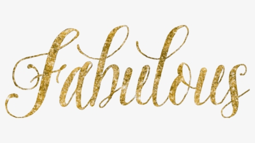 Fabulous Fabuloso Fabulosa Gold Glitter - Fabulous Word, HD Png Download, Free Download