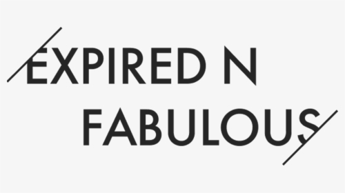 Expired N Fabulous - Black-and-white, HD Png Download, Free Download
