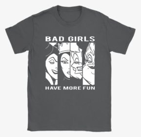 Disney Queens Bad Girls Have More Fun Shirts - Disney Bad Girls Tee, HD Png Download, Free Download