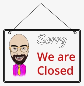 Transparent Sorry We"re Closed Png, Png Download, Free Download