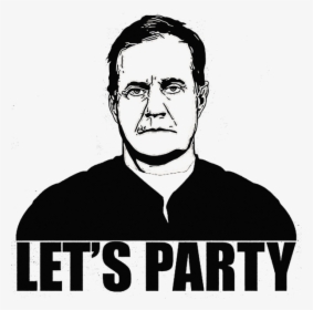 Lets Party Bill Belichick, HD Png Download, Free Download