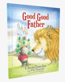 Good Good Father Book Chris Tomlin, HD Png Download, Free Download