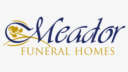 Meador Funeral Homes - Calligraphy, HD Png Download, Free Download