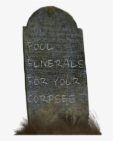 Foul Funerals For Your Corpses - Headstone, HD Png Download, Free Download