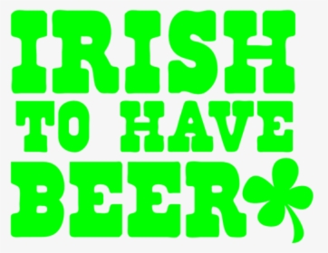Irish To Have Beer With Shamrock St Patricks Design - Symmetry, HD Png Download, Free Download