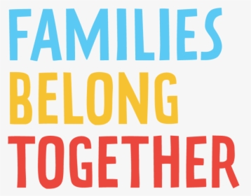 Families Belong Together Sign Ideas Clipart , Png Download - Families Belong Together Logo, Transparent Png, Free Download