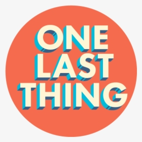 One Last Thing Sign, HD Png Download, Free Download