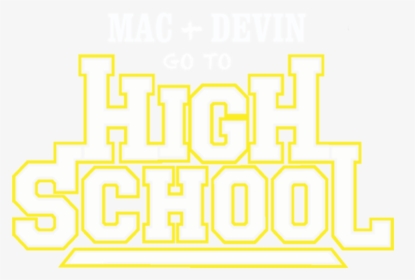Mac & Devin Go To High School - Mac And Devin Go To High School Poster, HD Png Download, Free Download