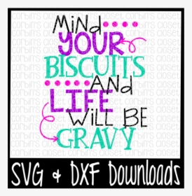 Free Biscuits And Gravy Svg * Mind Your Biscuits And - Eight And Great Svg, HD Png Download, Free Download