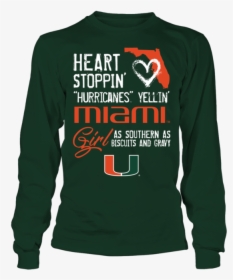 Heart Stoppin Hurricanes Yellin Miami Girl As Southern - Sweatshirt, HD Png Download, Free Download