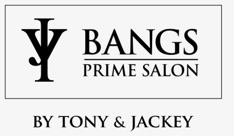 Bangs Prime Salon By Tony & Jackey - Tony And Jackey Logo Png, Transparent Png, Free Download