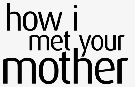 Met Your Mother Text, HD Png Download, Free Download