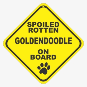 Spoiled Rotten Goldendoodle On Board Sign Golde-srb1 - Sign, HD Png Download, Free Download