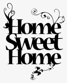 Home Sweet Home Png Png - Black Home Sweet Home, Transparent Png, Free Download
