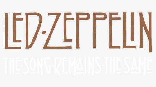 The Song Remains The Same - Led Zeppelin, HD Png Download, Free Download