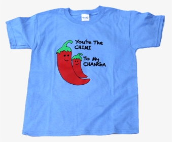You Are The Chimi To My Changa, HD Png Download, Free Download
