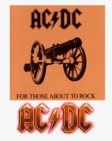 Acdc For Those About To Rock Cannon Png - Ac Dc For Those About To Rock We Sal, Transparent Png, Free Download