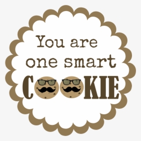 Youre One Smart Cookie, HD Png Download, Free Download
