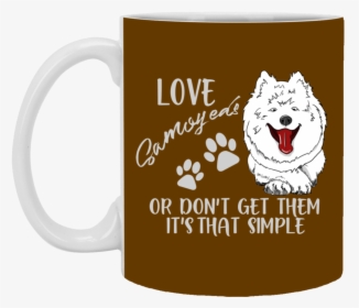 Love Samoyed Or Don"t Get Them Samoyed Mugs - Beer Stein, HD Png Download, Free Download