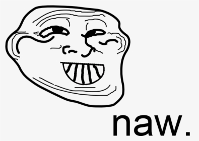 Naw Face White Line Art Facial Expression Black And - Troll Face Low Res, HD Png Download, Free Download
